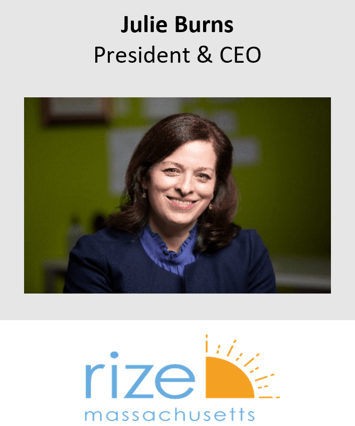 Julie Burns, President & CEO of RIZE Massachusetts Foundation
